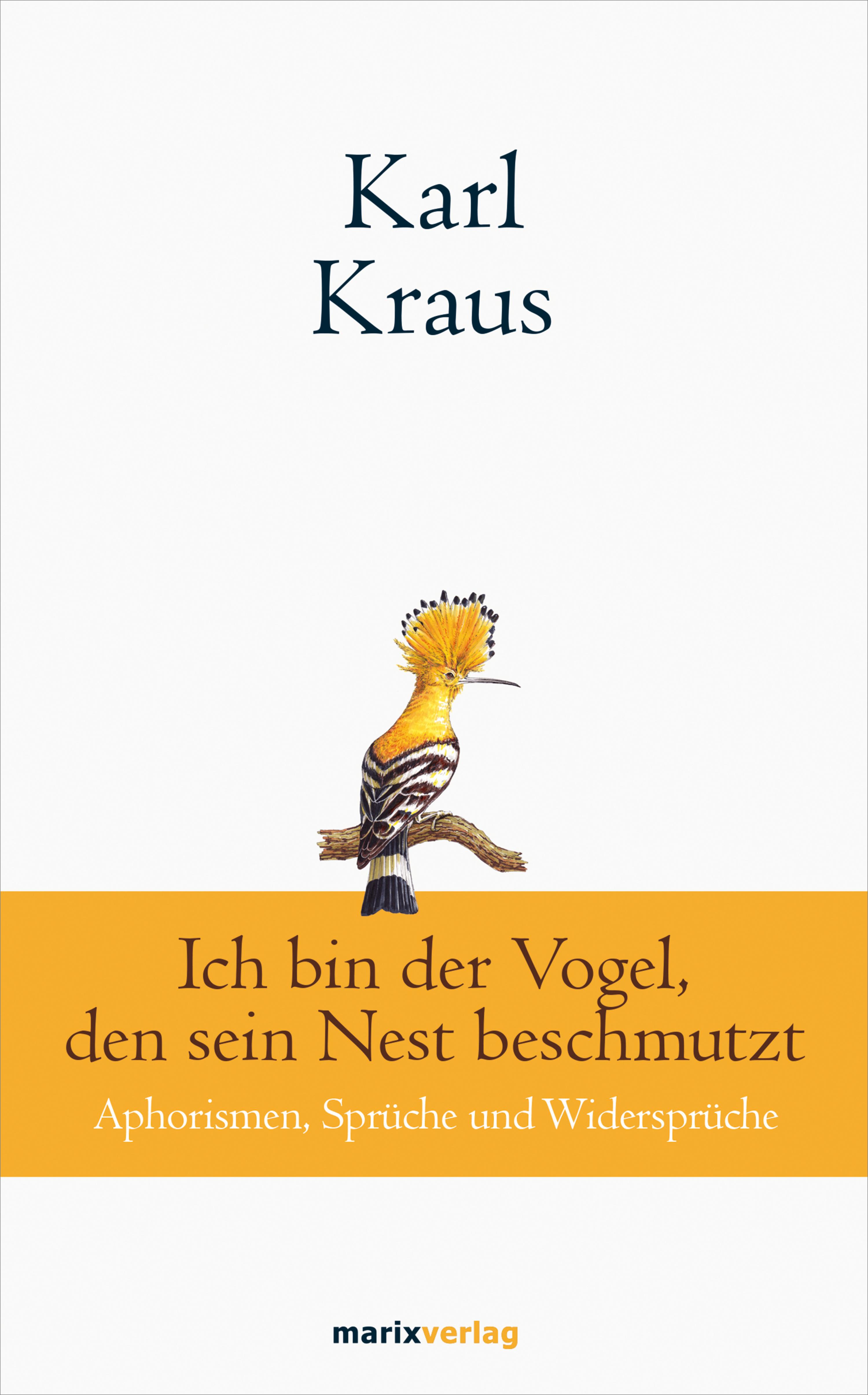 «Karl Kraus: Ich bin der Vogel, den sein Nest beschmutzt» – Karl Kraus H. |  ЛитРес