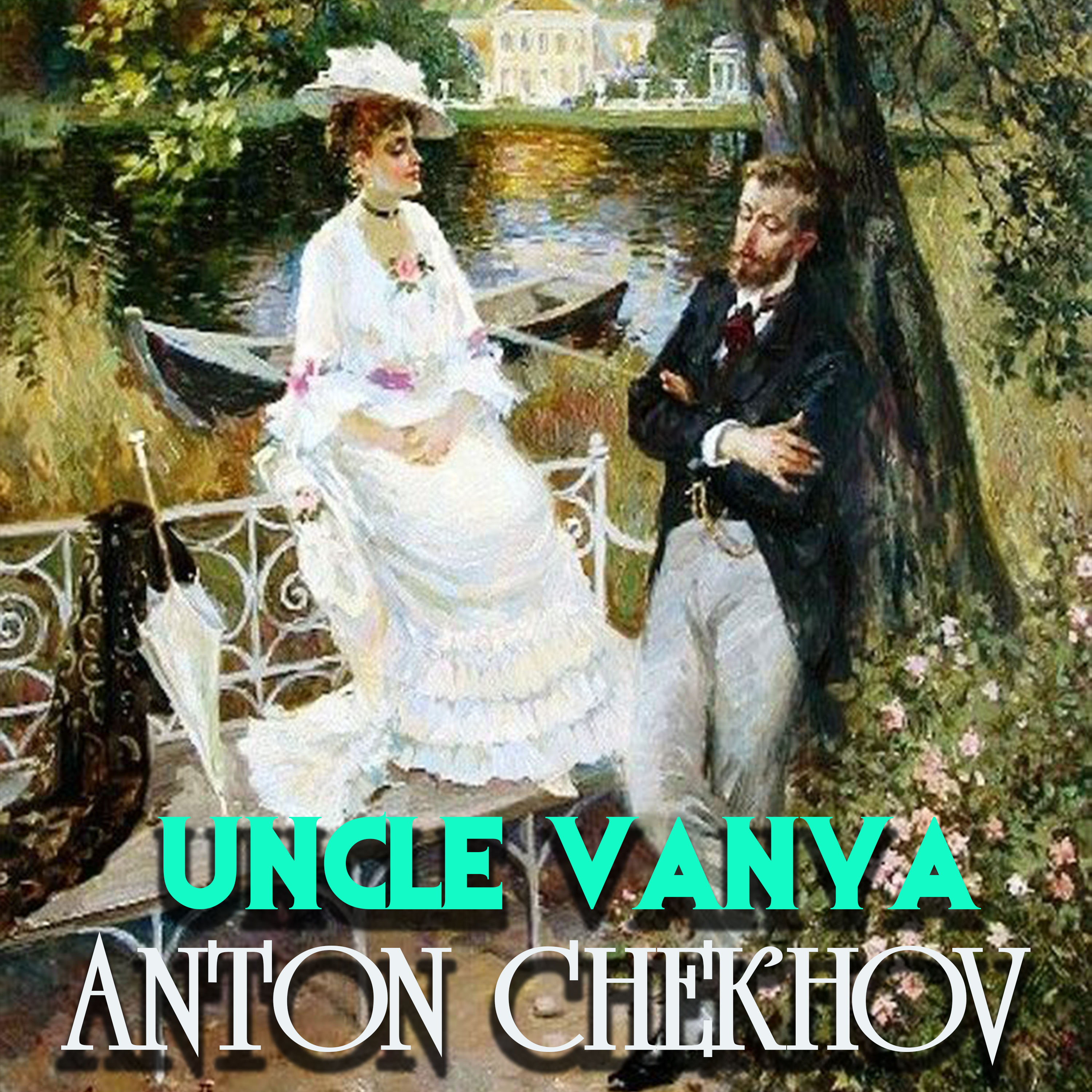 Чехов аудиокнига слушать классика. Chekhov "Uncle Vanya". Chekhov Uncle Vanya Summary.