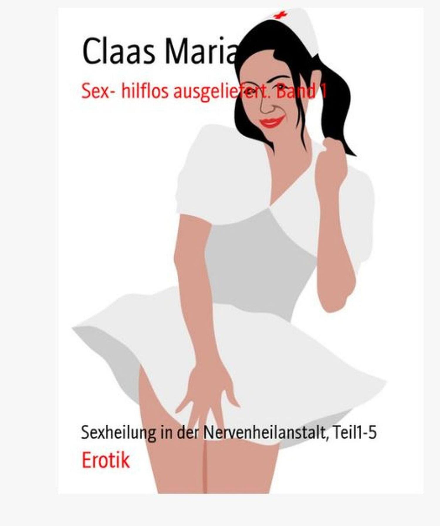 Sex- hilflos ausgeliefert. Band 1, Claas Maria – скачать книгу fb2, epub,  pdf на ЛитРес