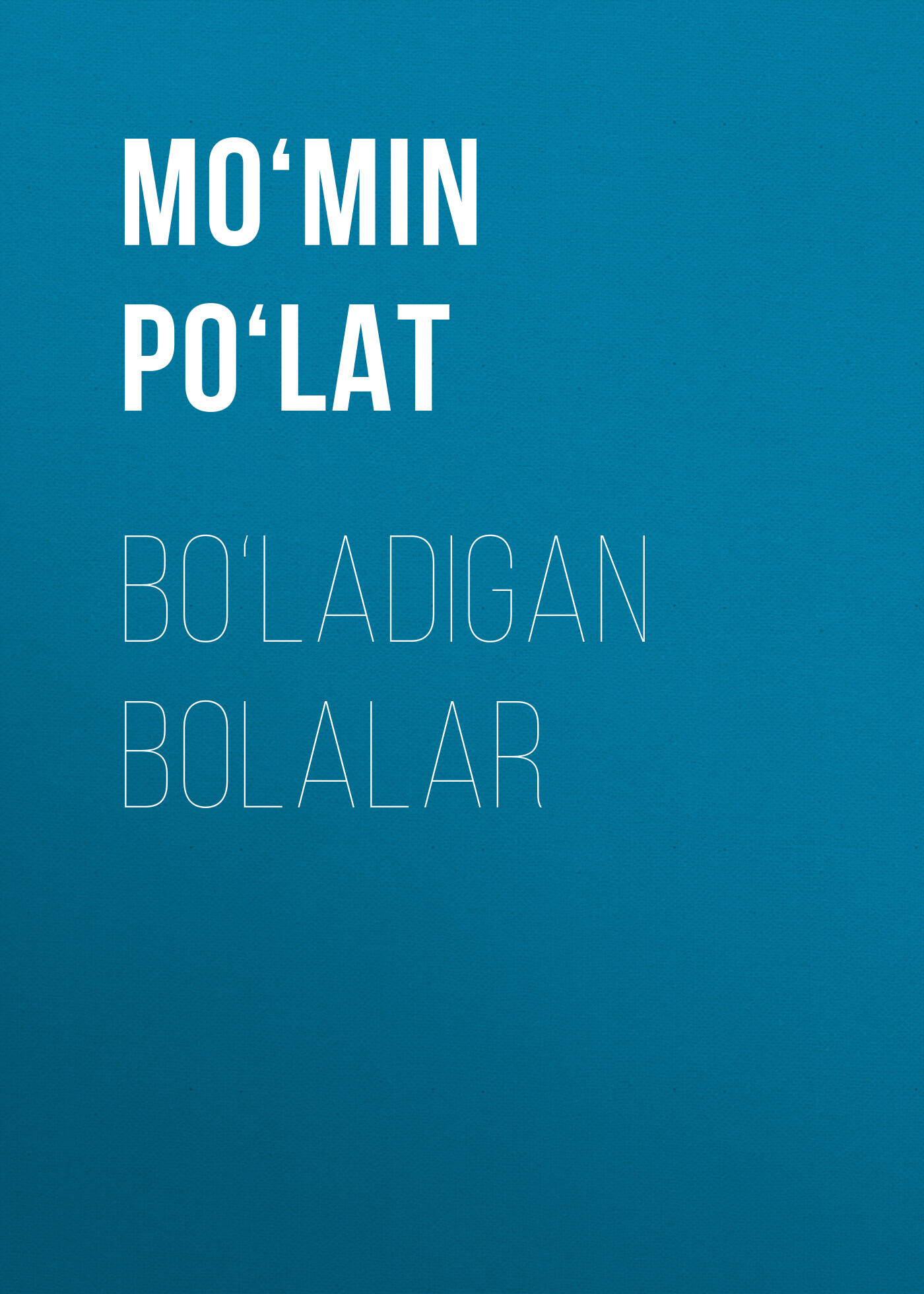 Mo min. Polat mo'min. Po`lat mo`min. Po'lat mo'min rasmi. Po'lat mo'min Hayoti va.