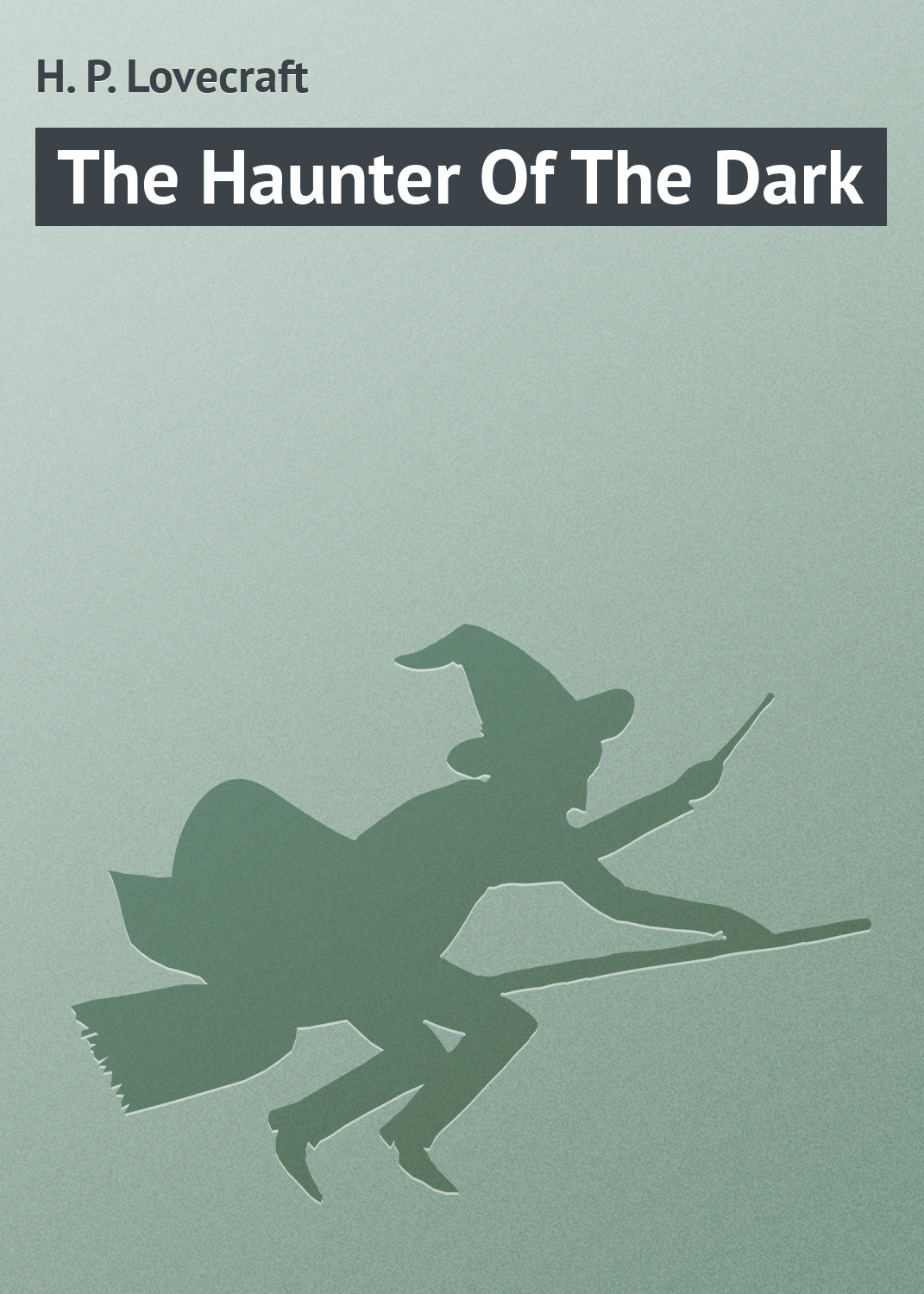 The Haunter Of The Dark
